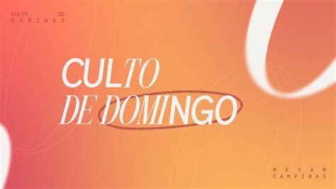 Culto De Domingo Mevam Campinas Youtube