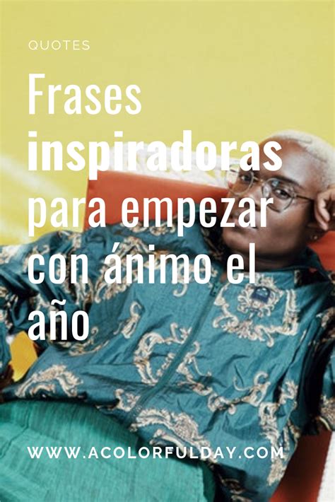 31 Inspiradoras Frases para empezar el año con ánimo Frases