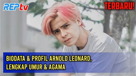 TERBARU Biodata Profil Arnold Leonard Lengkap Umur Agama YouTube