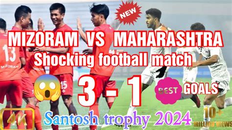 MIZORAM VS MAHARASHTRA SANTOSH TROPHY MATCH 2024 77TH NATIONAL