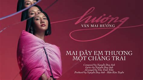 Mai ĐÂy Em ThƯƠng MỘt ChÀng Trai VĂn Mai HƯƠng Album Hương