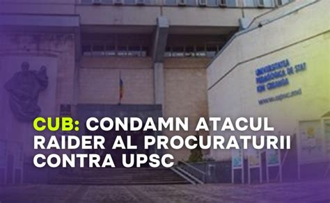 Igor Munteanu CUB Condamn Atacul Raider Al Procuraturii Contra UPSC