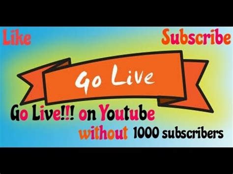 How To Go Live On Youtube Without Subscribers How To Go Live On