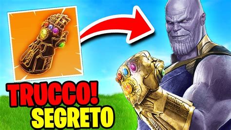 Trucco Come Prendere Sempre Il Guanto Di Thanos Su Fortnite