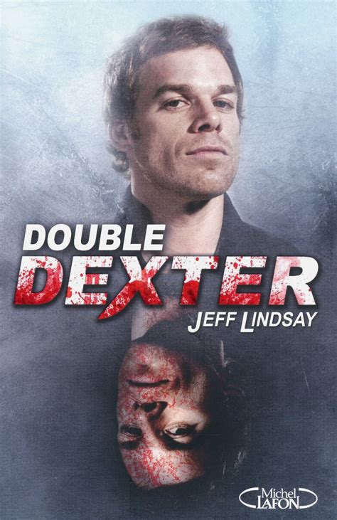 Double Dexter Lindsay Jeffry P Loubet Pascal Amazonfr Livres