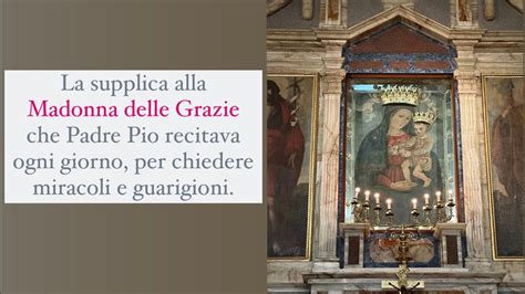 La Supplica Alla Madonna Delle Grazie Che Padre Pio Recitava Per