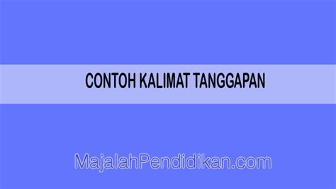 Contoh Kalimat Tanggapan Pengertian Struktur Macam Dan Contoh