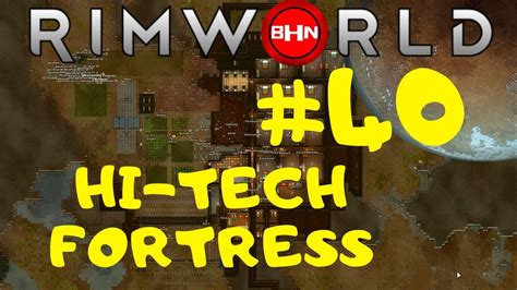 Rimworld 1 0 Well Crap High Tech Fortress BigHugeNerd Let S Play