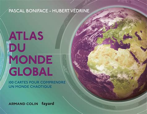 Amazon Atlas Du Monde Global Cartes Pour Comprendre Un Monde