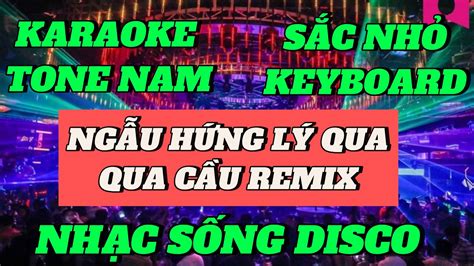 Karaoke Ng U H Ng L Qua C U Remix Tone Nam Nh C S Ng Disco C C