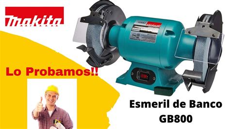 Revisión del Esmeril de banco MAKITA GB800 de 8 pulgadas Ferrotienda