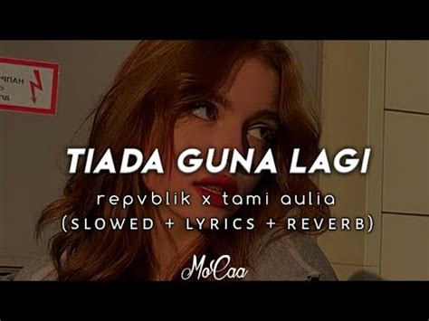 TIADA GUNA LAGI Repvblik Tami Aulia Cover Lirik Slowed Reverb