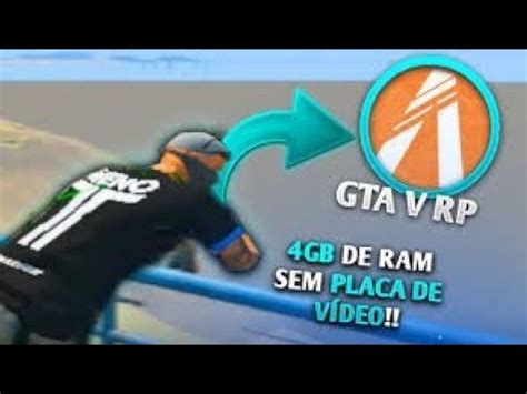 Como Rodar Fivem Em Pc Fraco Gb Ram Sem Placa De V Deo V Youtube