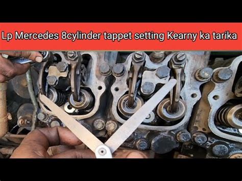 Lp Mercedes Tappet Setting Kearny Ka Tarika How To Adjust Valve Tappet