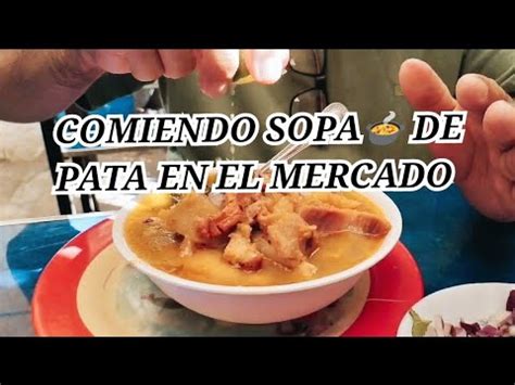 Comiendo Sopa De Pata O Puya Salvadore A En El Mercado Platillo T Pico