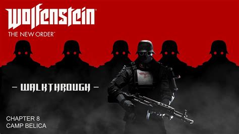 Wolfenstein The New Order Walkthrough Chapter 8 Camp Belica All