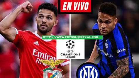 Benfica Vs Inter De Mil N En Vivo Cuartos De Final Ida Champions League