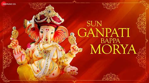 Sun Ganpati Bappa Morya सुन गणपति बाप्पा मोरया Zee Music Devotional Ganesha Songs With