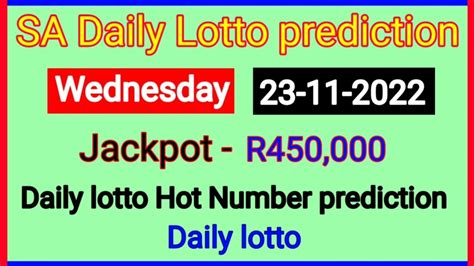 Sa Daily Lotto Prediction 23 November 2022 Daily Lotto Hot Number