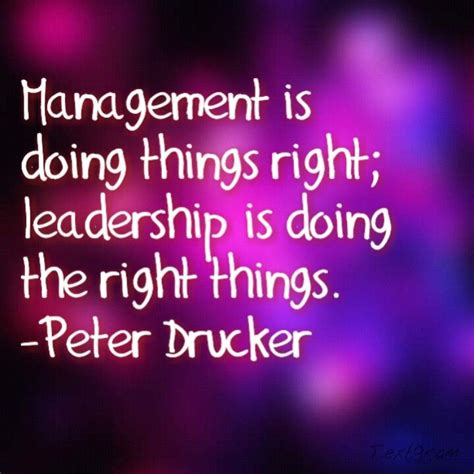 Management Is Doing Things Right Leadership Is Going The Right Things