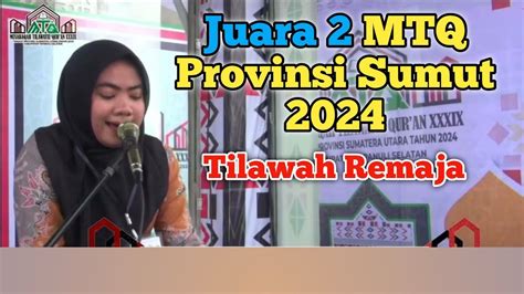 Juara Mtq Provinsi Sumut Tilawah Remaja Youtube