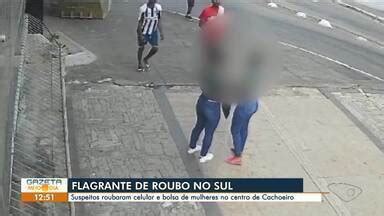 Gazeta Meio Dia Suspeitos Roubam Celular E Bolsa De Mulheres Em