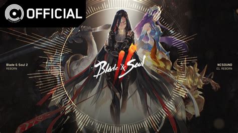 Blade Soul Ost St Anniversary Reborn Reborn Youtube