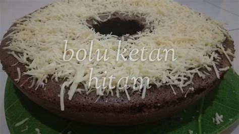 Cara Membuat Bolu Ketan Hitam Youtube