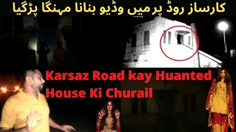 Karsaz Road Ki Churail Dulhan Horror Vlog On Karsaz Road Karachi