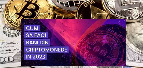 Cum Sa Faci Bani Din Criptomonede