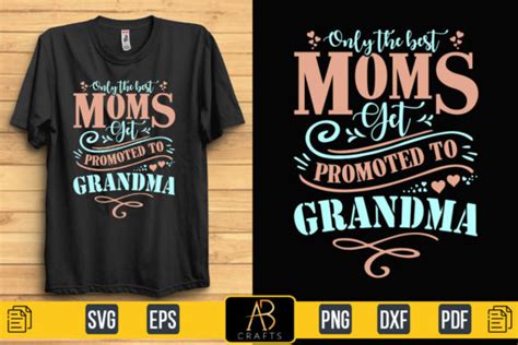 Only The Best Moms Promoted To Grandma Graphic By Abcrafts · Creative