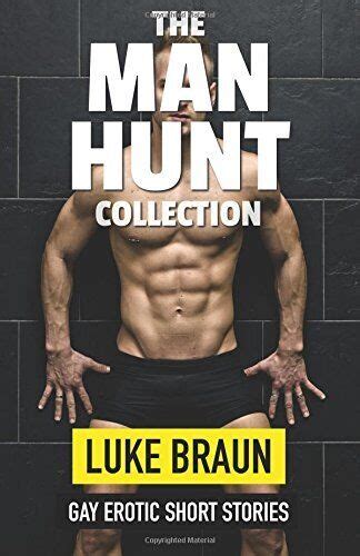 The Man Hunt Collection Gay Erotic Short Stories 9781517201333 EBay