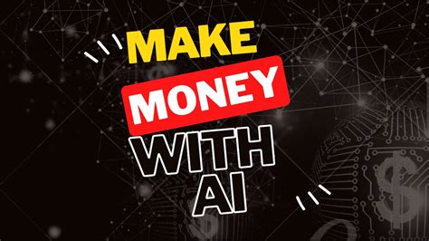 Top 9 Smart Ways To Make Money With Ai Youtube