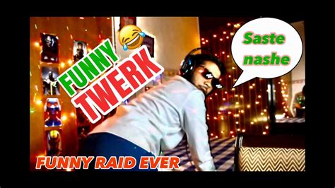 Twerkfunniest Raid Ever You Seen Saste Nashe Funny Dance And Twork