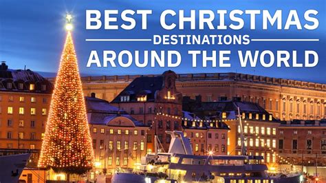 Best Places To Celebrate Christmas Around The World Magical Christmas Destinations Youtube