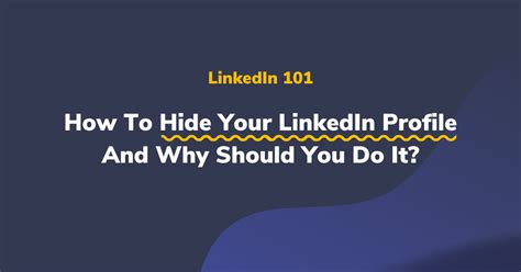 How To Hide Your Linkedin Profile And Why Should You Do It