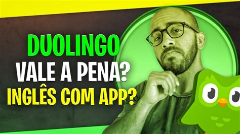 Duolingo Tem Como Ficar Fluente Em Ingl S Aplicativo Youtube