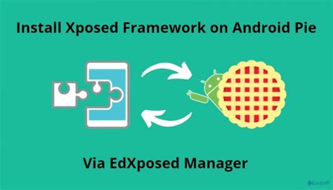 How To Install Xposed Framework On Android Pie Device