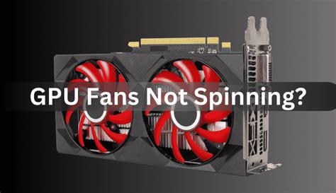 Gpu Fans Not Spinning Here S What You Should Do