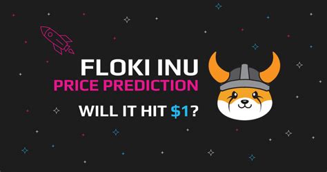 Floki Inu Price Prediction 2023 2024 2025 2030 Will Floki Hit 1