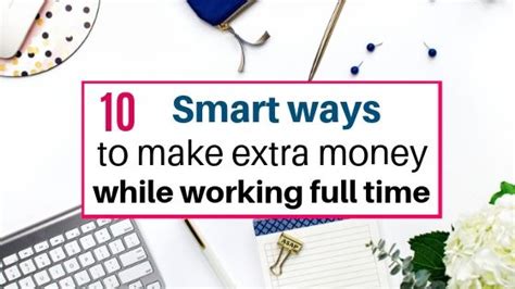 11 Smart Ways To Make Money While Working Full Time Job Aimingthedreams