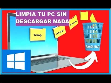 Limpia Tu PC De Archivos Basura Sin Descargar Nada YouTube