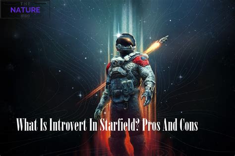 Introvert Trait In Starfield Pros And Cons The Nature Hero