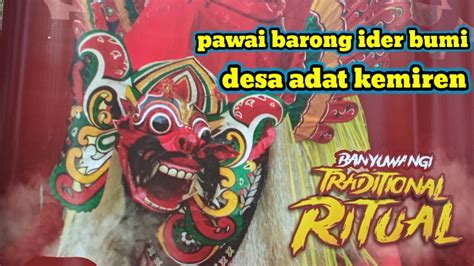 Arak Arakan Barong Ider Bumi Desa Kemiren Banyuwangi YouTube