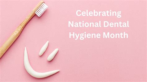 Celebrating National Dental Hygiene Month