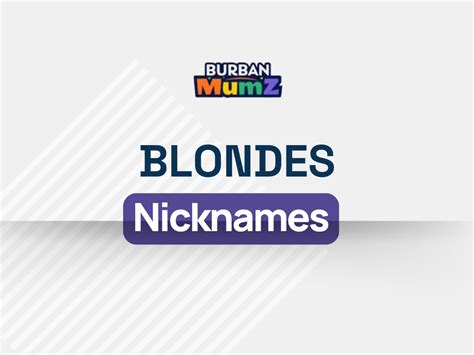 Nicknames For Blondes 770 Ideas Popular Cute Funny Unique