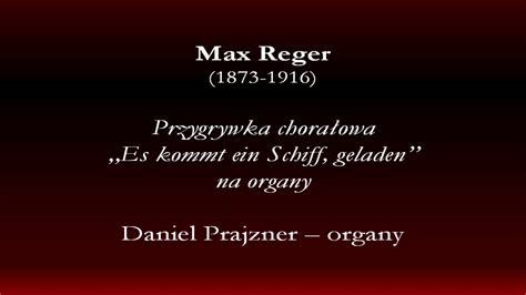 Max Reger Es Kommt Ein Schiff Geladen Youtube