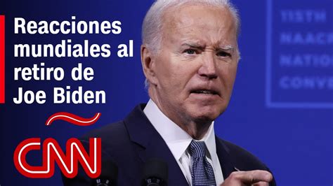 Así reaccionaron líderes mundiales al retiro de Biden como candidato