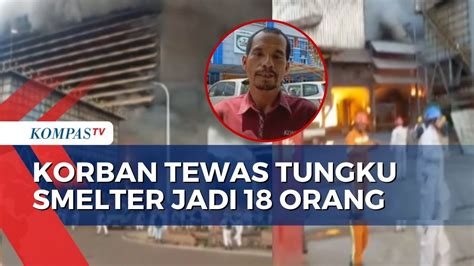 Update Korban Tewas Ledakan Tungku Smelter PT ITSS Di Morowali