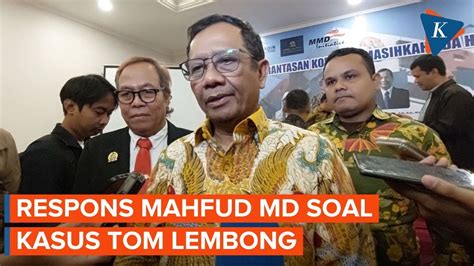 Mahfud MD Sebut Wajar Ada Anggapan Kasus Tom Lembong Dikriminalisasi